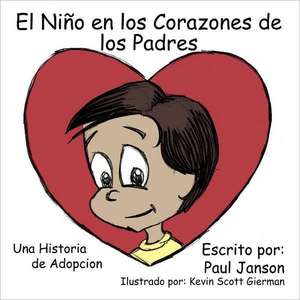 El Nino En Los Corazones de Los Padres de Paul Janson