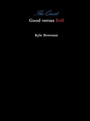 The Quest: Good Versus Evil de Kyle Bowman