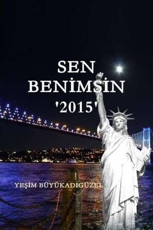 Sen Benimsin "2015" de Yesim Buyukadiguzel