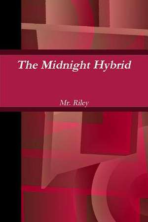 The Midnight Hybrid de MR Riley