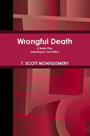 Wrongful Death de T. Scott Montgomery