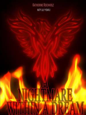 A Nightmare Within a Dream de Katherine Rochholz