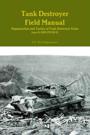 Tank Destroyer Field Manual de U. S. War Department