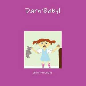 Darn Baby! de Alexa Fernandez