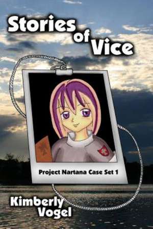 Stories of Vice: Project Nartana Case Set 1 de Kimberly Vogel