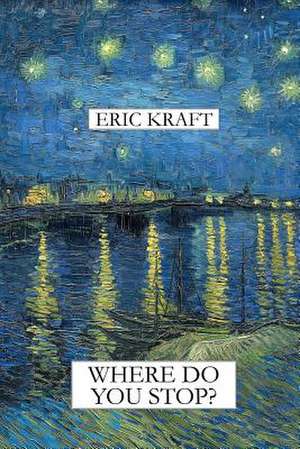 Where Do You Stop? (Trade Paperback) de Eric Kraft