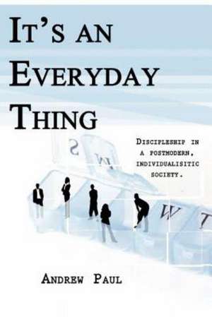 It's an Every Day Thing: 30 Strategies to Help Women Step Up and Stand Out de Andrew Paul