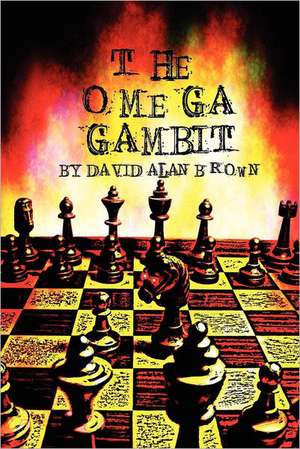 The Omega Gambit de David Brown