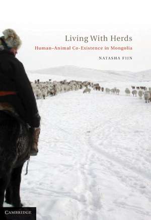 Living with Herds: Human-Animal Coexistence in Mongolia de Natasha Fijn