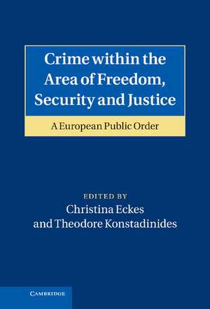 Crime within the Area of Freedom, Security and Justice: A European Public Order de Christina Eckes