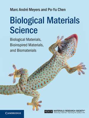 Biological Materials Science: Biological Materials, Bioinspired Materials, and Biomaterials de Marc André Meyers