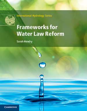 Frameworks for Water Law Reform de Sarah Hendry