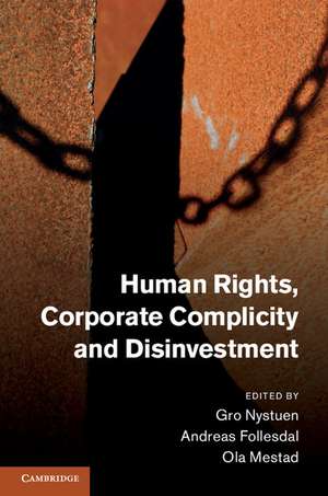 Human Rights, Corporate Complicity and Disinvestment de Gro Nystuen