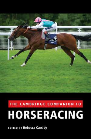 The Cambridge Companion to Horseracing de Rebecca Cassidy