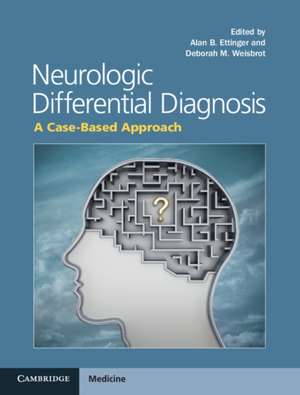 Neurologic Differential Diagnosis: A Case-Based Approach de Alan B. Ettinger