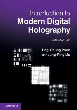 Introduction to Modern Digital Holography: With Matlab de Ting-Chung Poon