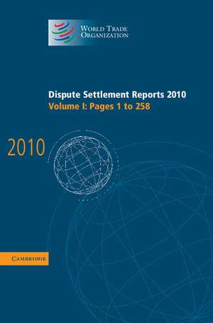 Dispute Settlement Reports 2010: Volume 1, Pages 1–258 de World Trade Organization