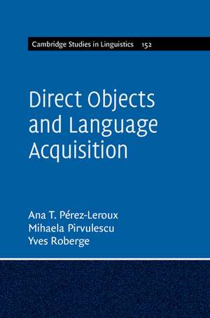 Direct Objects and Language Acquisition de Ana Teresa Pérez-Leroux