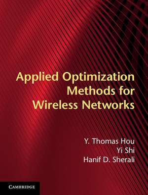 Applied Optimization Methods for Wireless Networks de Y. Thomas Hou