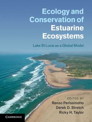 Ecology and Conservation of Estuarine Ecosystems: Lake St Lucia as a Global Model de Renzo Perissinotto