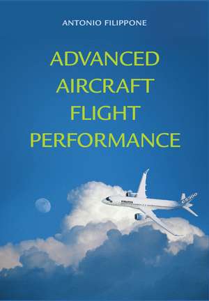 Advanced Aircraft Flight Performance de Antonio Filippone