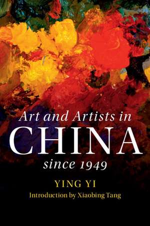 Art and Artists in China since 1949 de Ying Yi