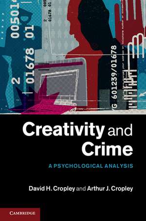 Creativity and Crime: A Psychological Analysis de David H. Cropley