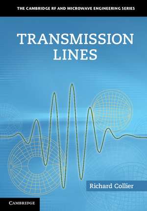 Transmission Lines: Equivalent Circuits, Electromagnetic Theory, and Photons de Richard Collier