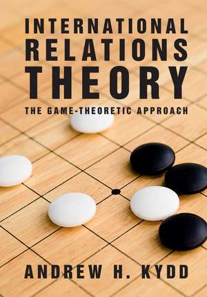 International Relations Theory: The Game-Theoretic Approach de Andrew H. Kydd