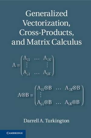 Generalized Vectorization, Cross-Products, and Matrix Calculus de Darrell A. Turkington