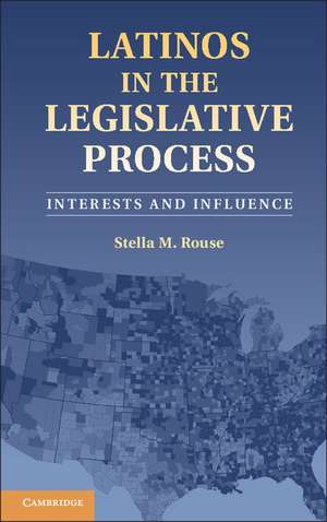 Latinos in the Legislative Process: Interests and Influence de Stella M. Rouse