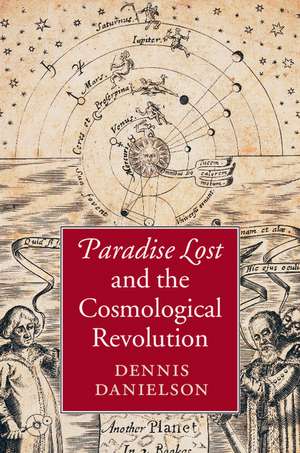 Paradise Lost and the Cosmological Revolution de Dennis Danielson