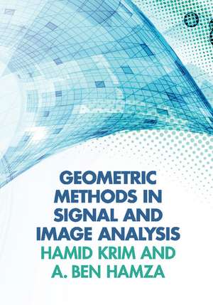 Geometric Methods in Signal and Image Analysis de Hamid Krim