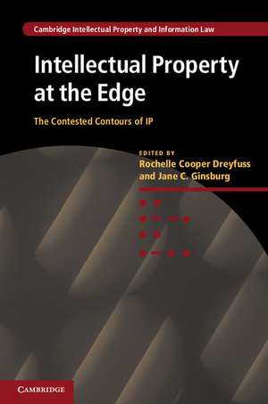 Intellectual Property at the Edge: The Contested Contours of IP de Rochelle Cooper Dreyfuss