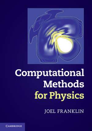 Computational Methods for Physics de Joel Franklin