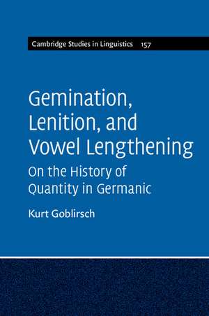 Gemination, Lenition, and Vowel Lengthening: On the History of Quantity in Germanic de Kurt Goblirsch