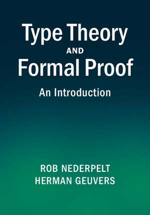 Type Theory and Formal Proof: An Introduction de Rob Nederpelt