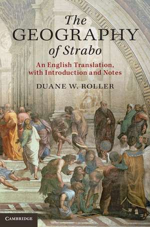 The Geography of Strabo: An English Translation, with Introduction and Notes de Duane W. Roller