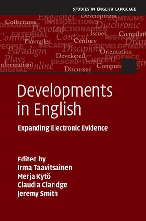 Developments in English: Expanding Electronic Evidence de Irma Taavitsainen