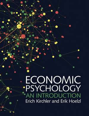 Economic Psychology: An Introduction de Erich Kirchler