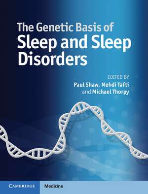 The Genetic Basis of Sleep and Sleep Disorders de Paul Shaw