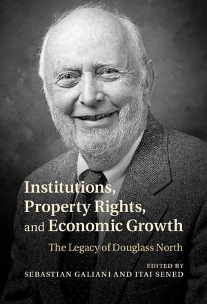 Institutions, Property Rights, and Economic Growth: The Legacy of Douglass North de Sebastian Galiani