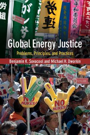 Global Energy Justice: Problems, Principles, and Practices de Benjamin K. Sovacool