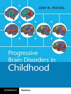 Progressive Brain Disorders in Childhood de Juan M. Pascual