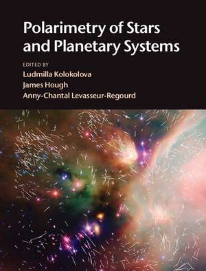 Polarimetry of Stars and Planetary Systems de Ludmilla Kolokolova