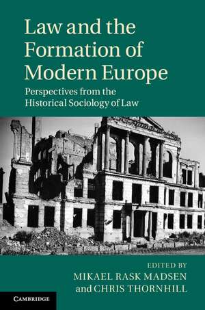 Law and the Formation of Modern Europe: Perspectives from the Historical Sociology of Law de Mikael Rask Madsen