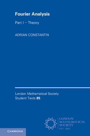 Fourier Analysis: Volume 1, Theory de Adrian Constantin