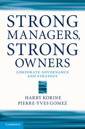 Strong Managers, Strong Owners: Corporate Governance and Strategy de Harry Korine