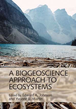 A Biogeoscience Approach to Ecosystems de Edward A. Johnson