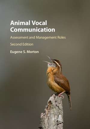 Animal Vocal Communication: Assessment and Management Roles de Eugene S. Morton